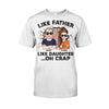 Like Father Like Daughter - Personalized Father T-shirt and Hoodie