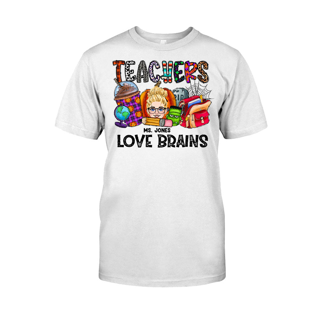 Teachers Love Brains - Personalized Teacher T-shirt and Hoodie