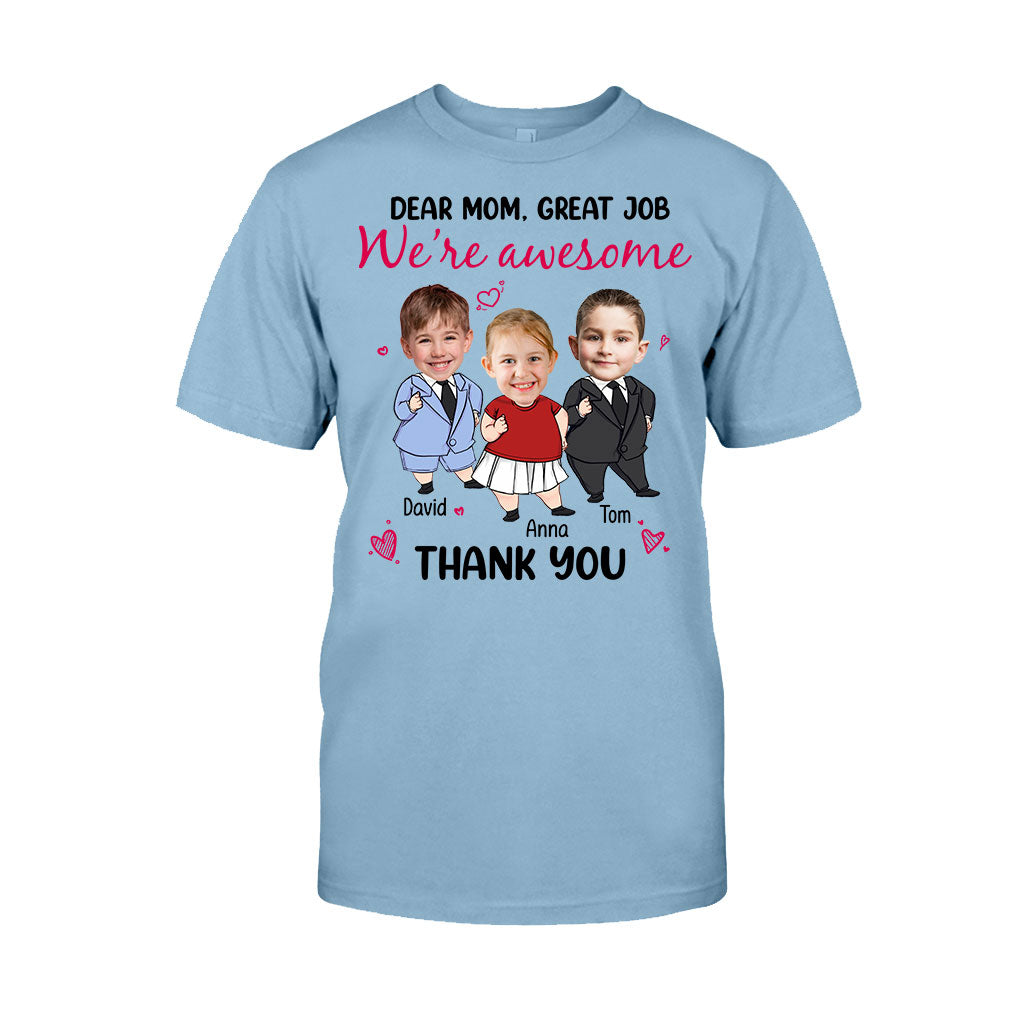 Dear Mom Great Job We Are Awesome - Personalized Mother T-shirt And Hoodie