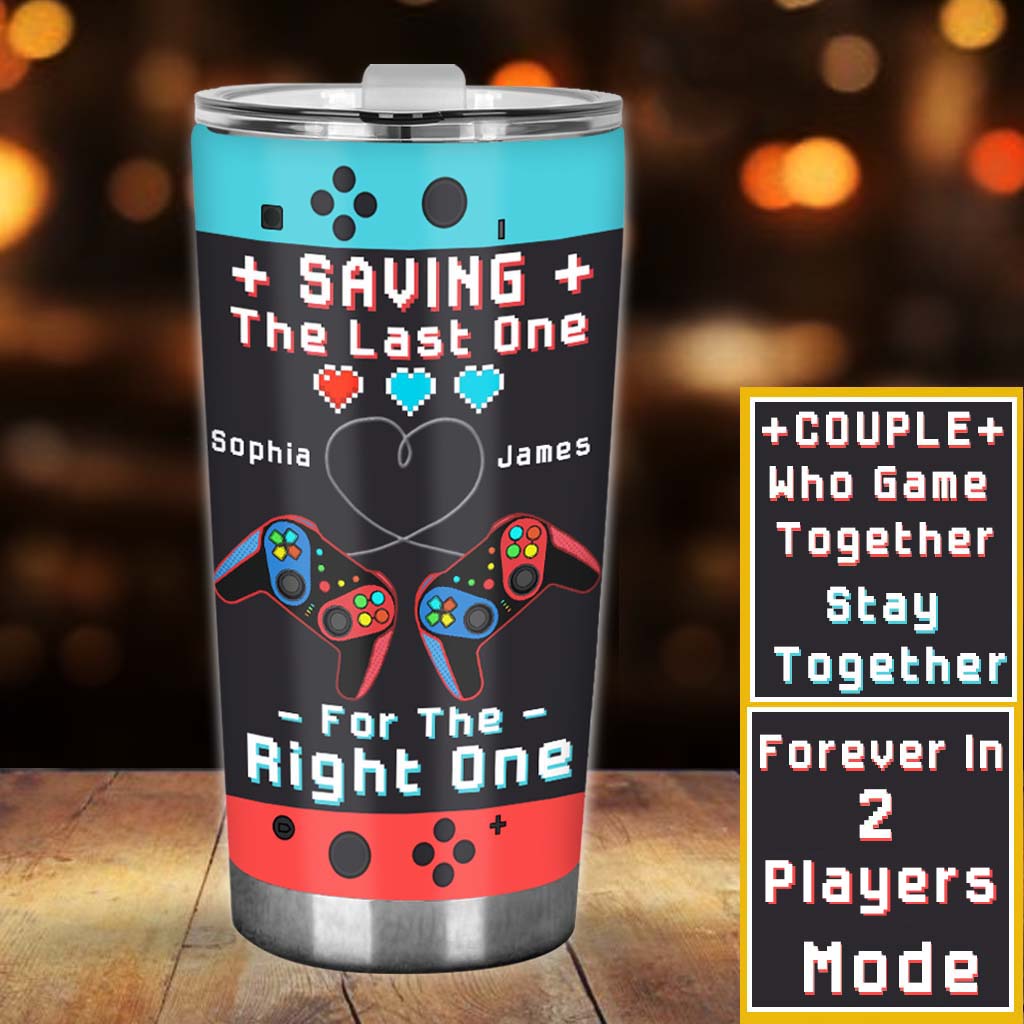 Gaming Couple Saving The Last One For The Right One - Personalized Video Game Tumbler