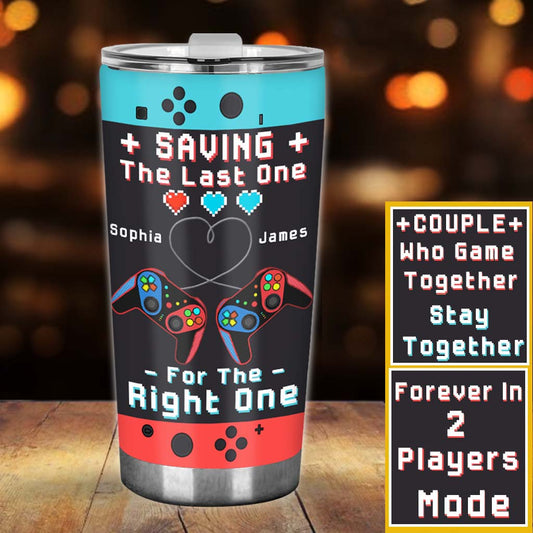 Gaming Couple Saving The Last One For The Right One - Personalized Video Game Tumbler