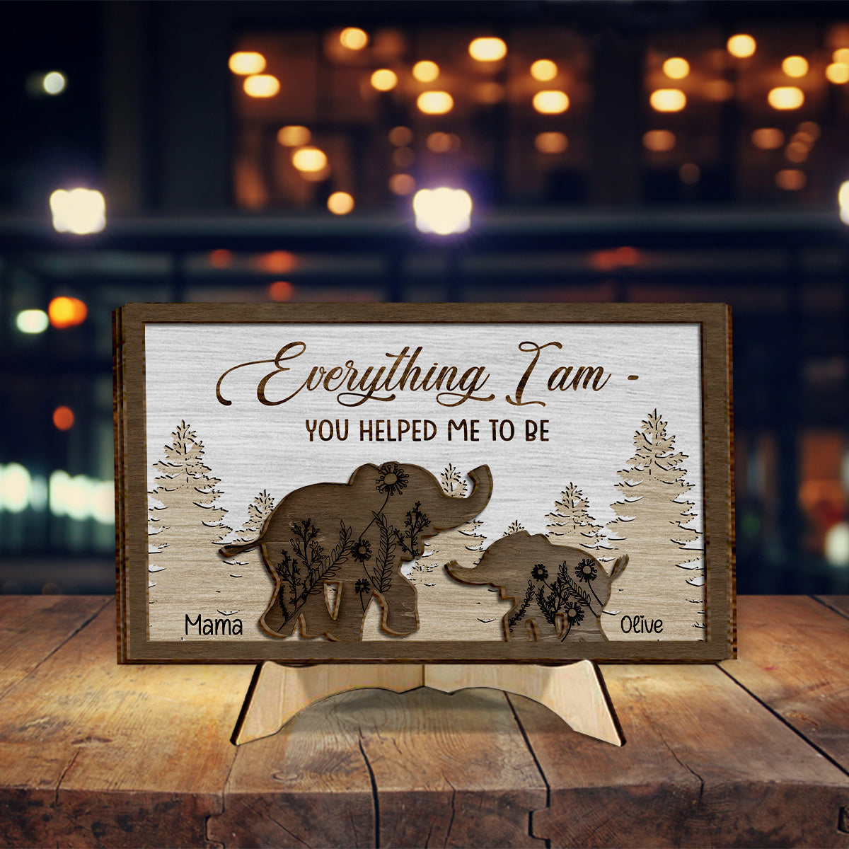 Everything I Am You Helped Me To Be - Personalized Mother 2 Layered Wood Sign / Wood Plaque