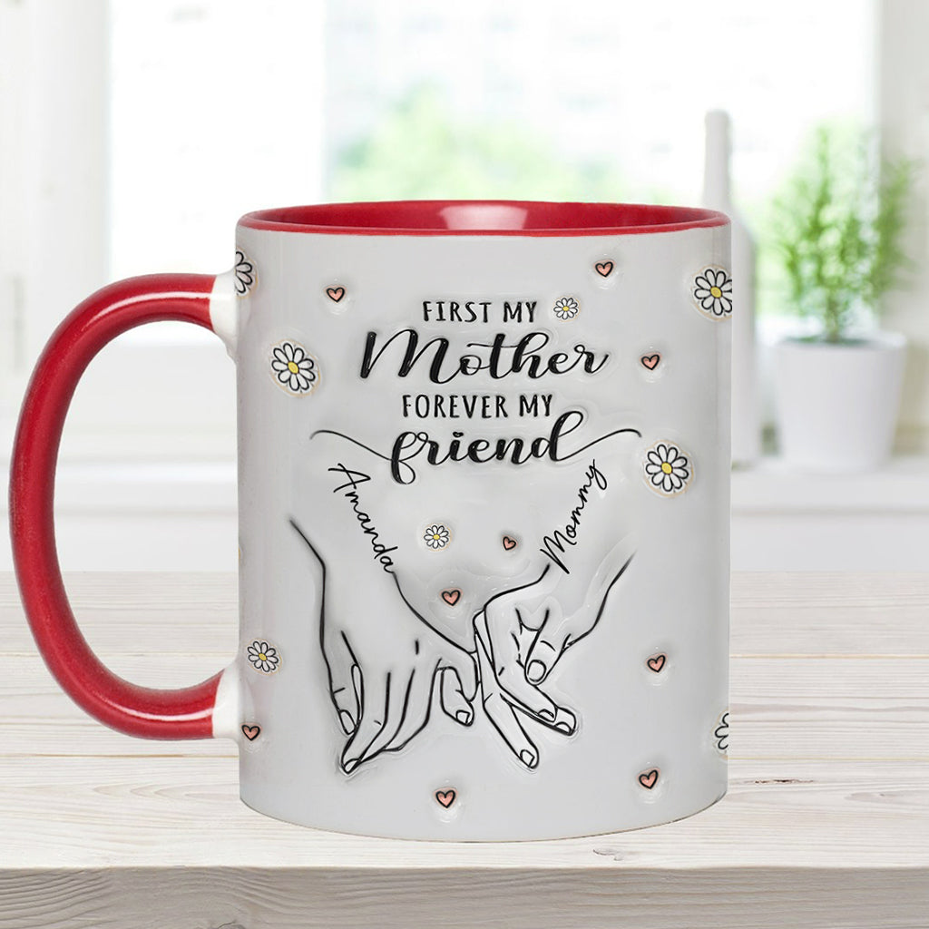 First My Mother Forever My Friend - Personalized Mother Accent Mug