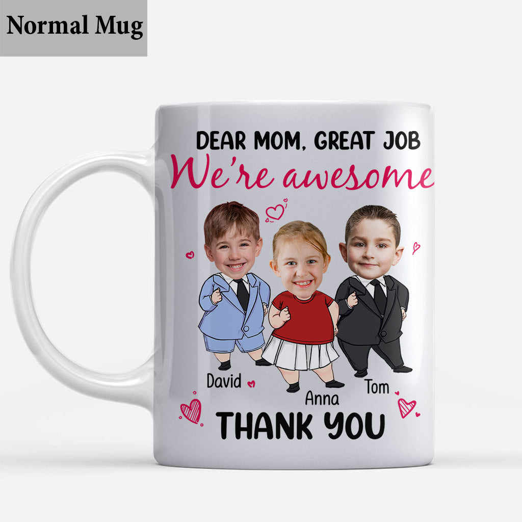 Dear Mom Great Job We Are Awesome - Personalized Mother Mug