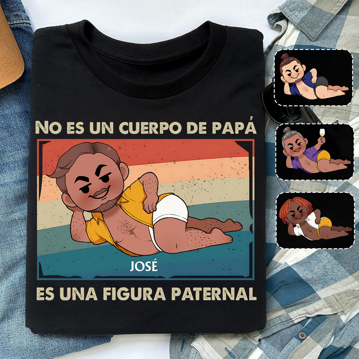 No Es Un Cuerpo De Papá - Personalized Father T-shirt And Hoodie