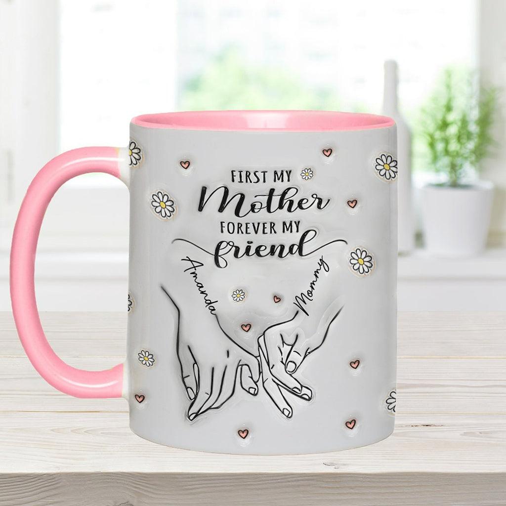 First My Mother Forever My Friend - Personalized Mother Accent Mug