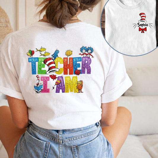 Teacher I Am - Personalized Dr Seuss T-shirt And Hoodie