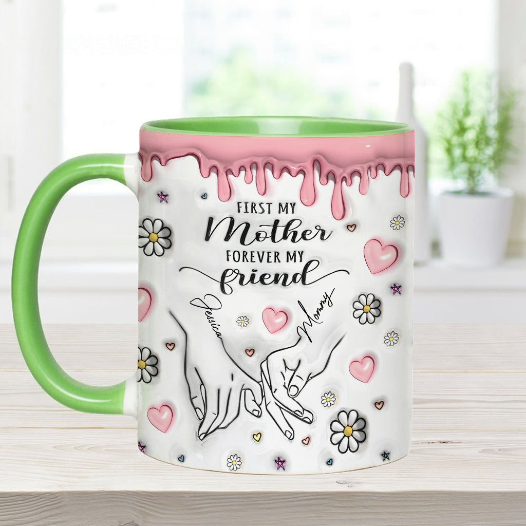 First My Mother Forever My Friend - Personalized Mother Accent Mug