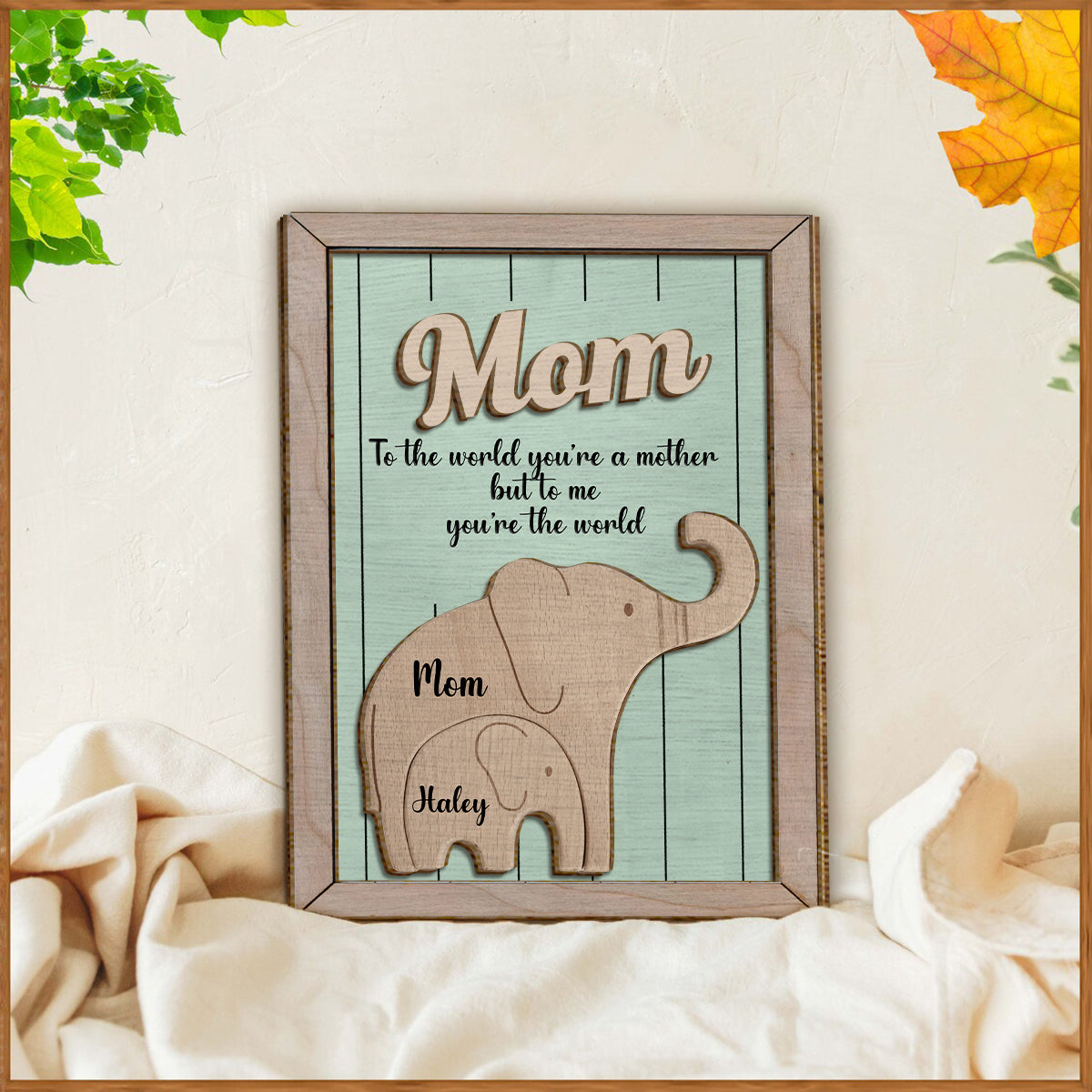 To The World You're A Mother To Me You're The World Elephant - Personalized Mother 2 Layered Wood Sign / Wood Plaque