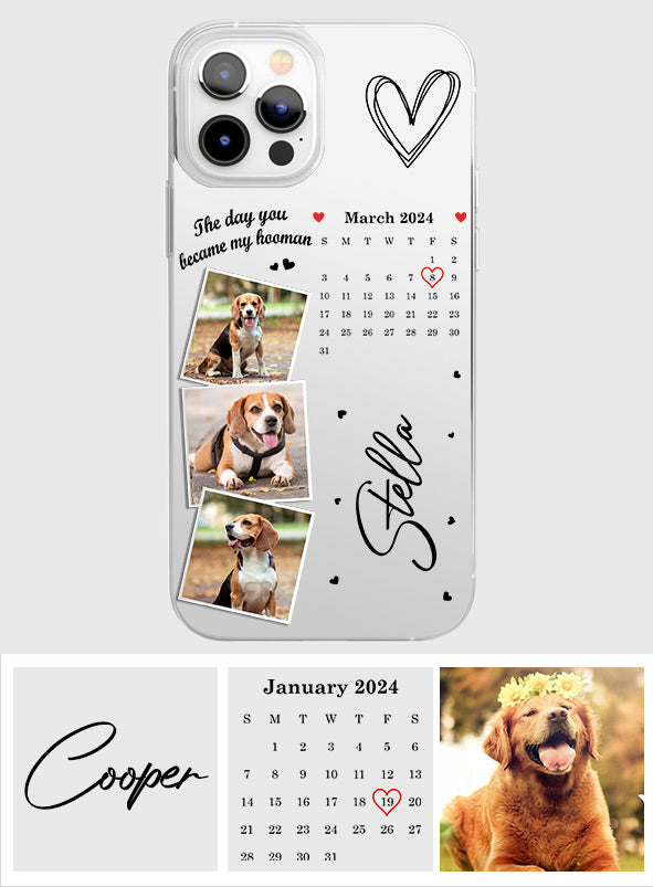 The Day You Became My Hooman Dog Cat Pet Lover Custom Photos And Calendar - Personalized Dog Clear Phone Case