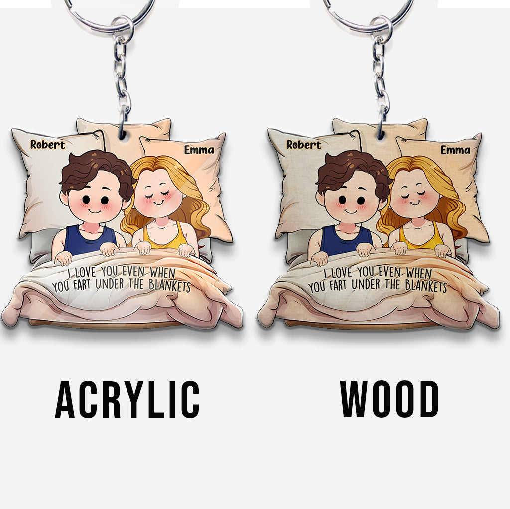 I Love You Even When You Fart Under The Blankets - Personalized Couple Keychain