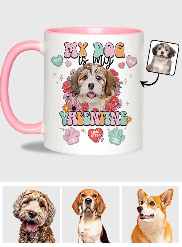 My Dog Is My Valentine - Personalized Dog Accent Mug