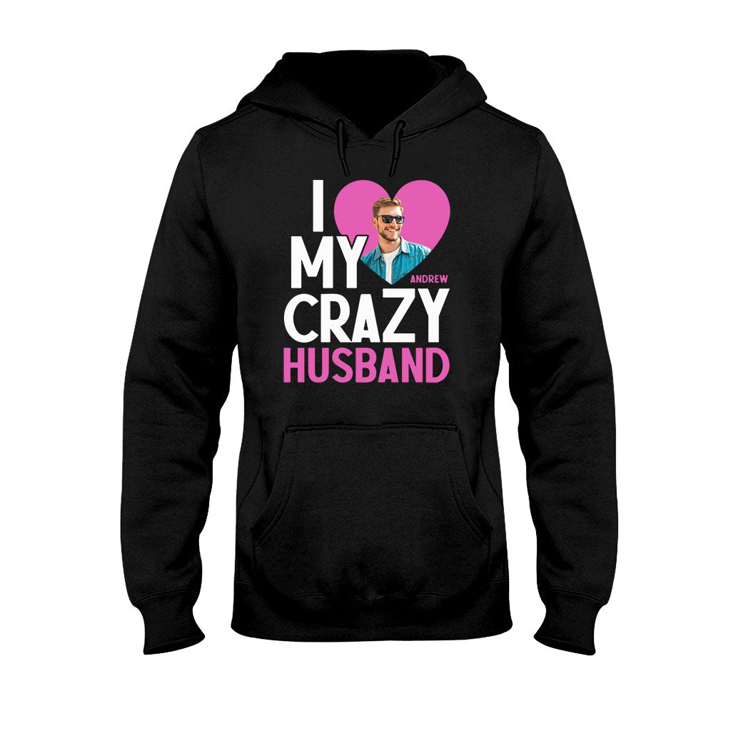 I Love My Crazy Wife - Personalized Husband And Wife T-shirt And Hoodie