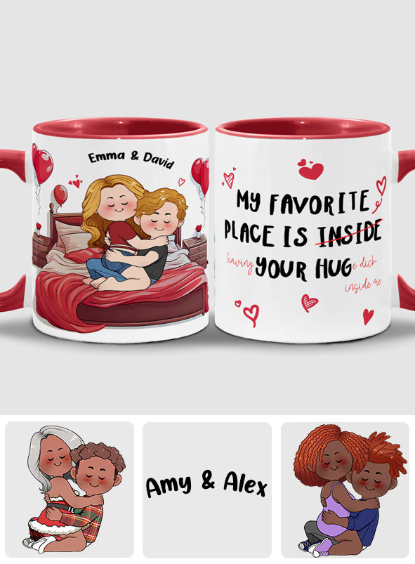 My Favorite Place Is Your Huge D Inside Of Me - Personalized Couple Accent Mug