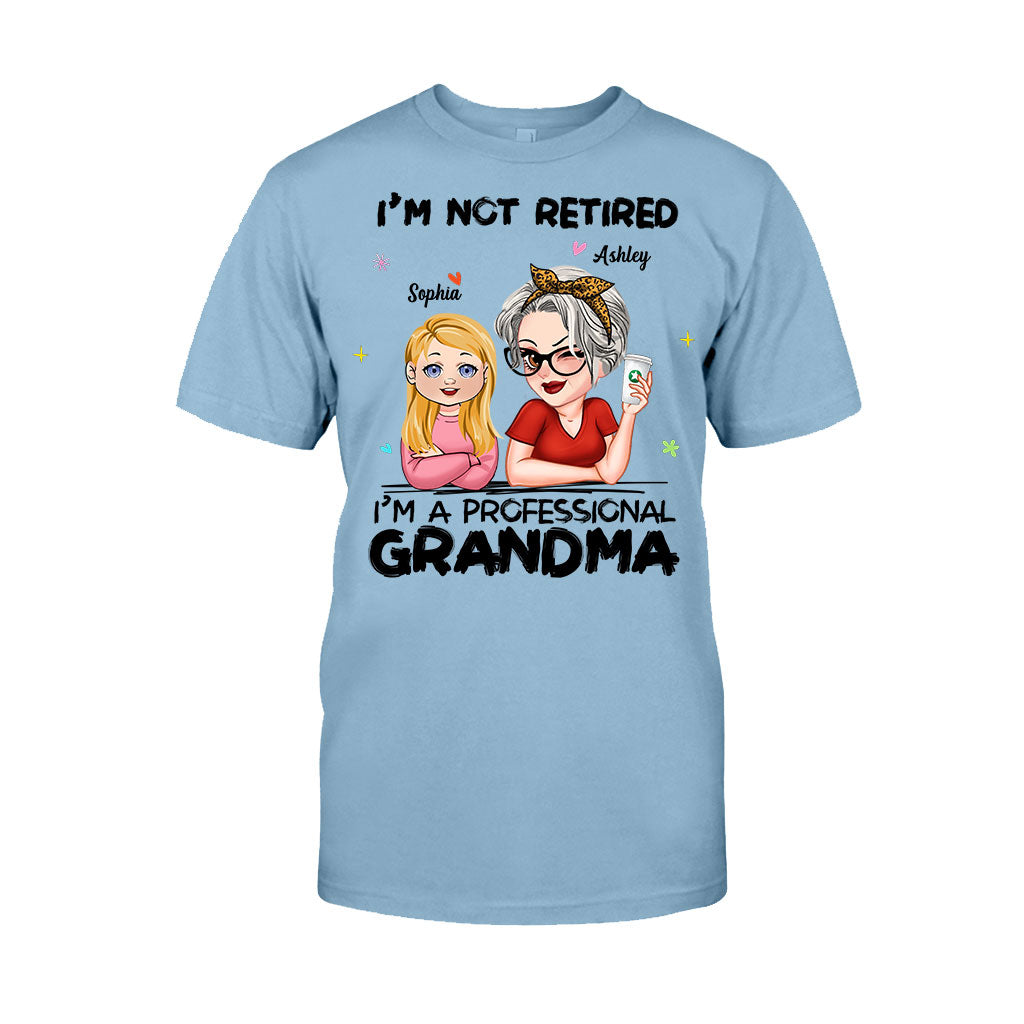 I'm Not Retired I'm Professional Grandma - Personalized Grandma T-shirt And Hoodie