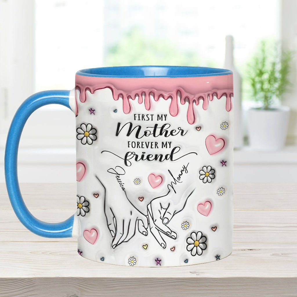First My Mother Forever My Friend - Personalized Mother Accent Mug