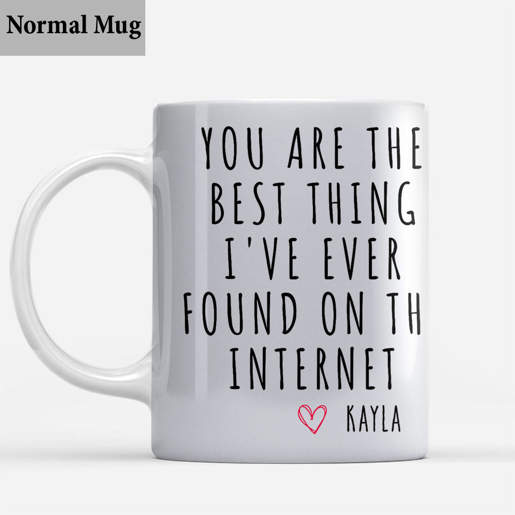 You Are The Best Thing I Ever Found On The Internet - Personalized Couple Mug