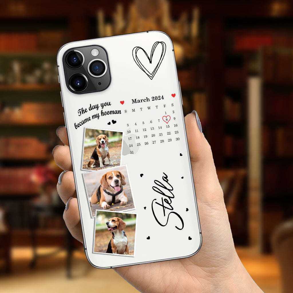 The Day You Became My Hooman Dog Cat Pet Lover Custom Photos And Calendar - Personalized Dog Clear Phone Case