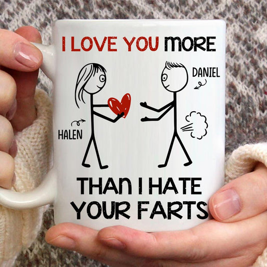 I Love You More Than I Hate Your Farts - Personalized Couple Mug