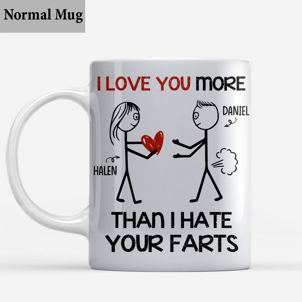 I Love You More Than I Hate Your Farts - Personalized Couple Mug