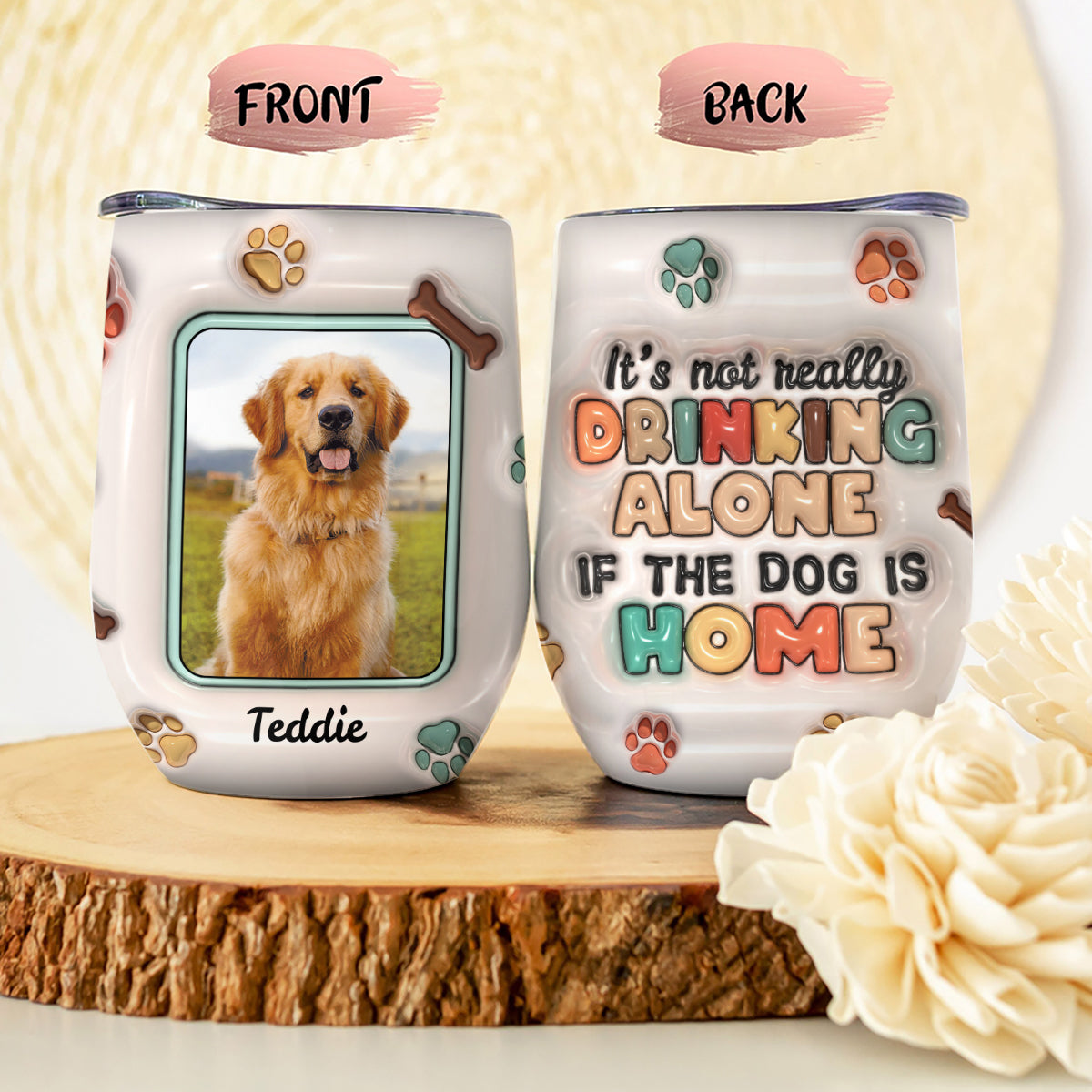 Allein trinken ist kein Vergnügen, wenn der Hund zu Hause ist – personalisierter Weinbecher für Hunde