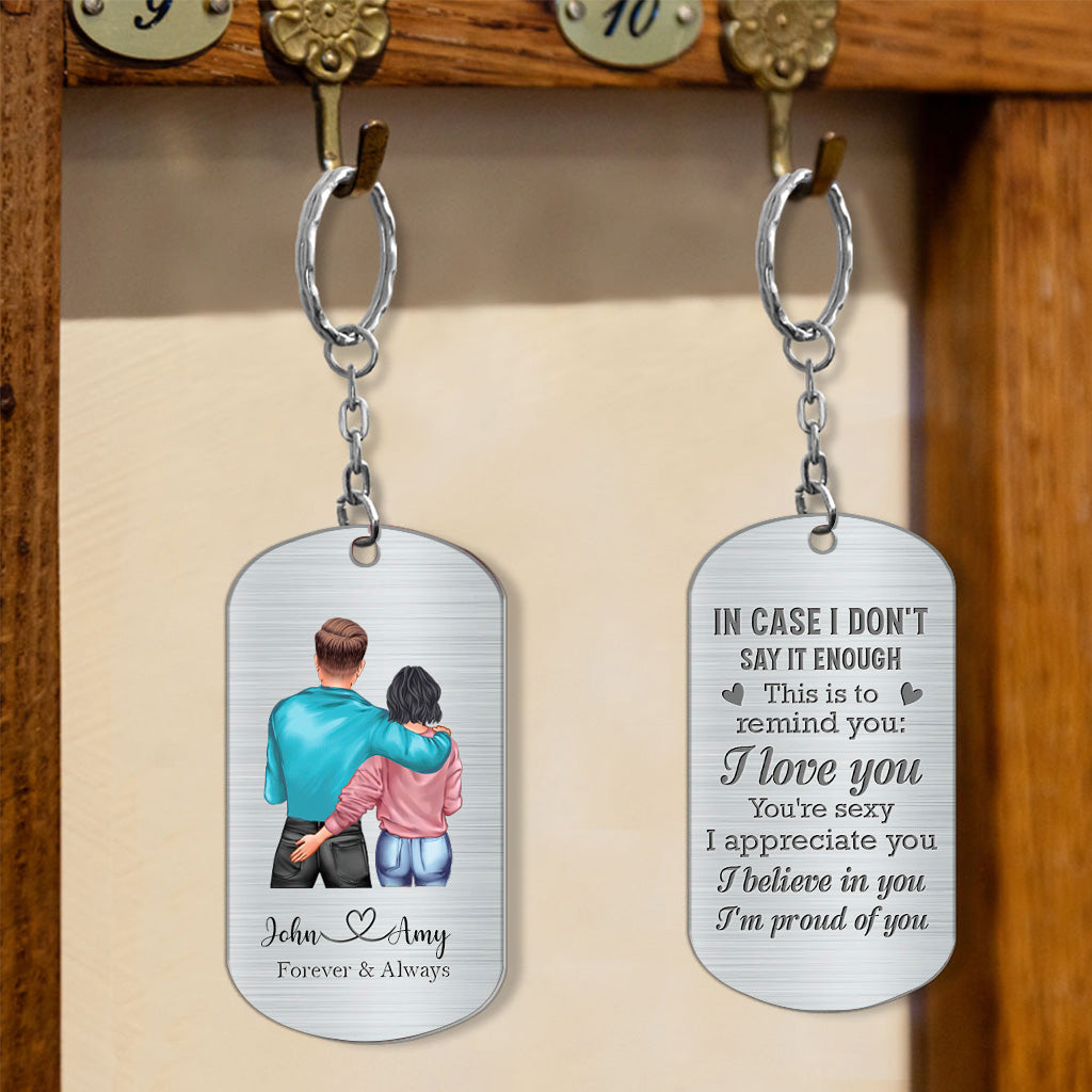 In Case I Don't Say It Enough - Personalized Couple Stainless Steel Keychain