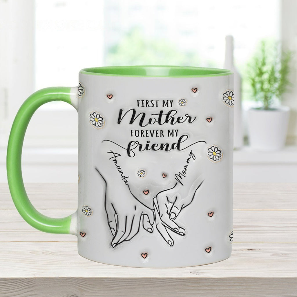 First My Mother Forever My Friend - Personalized Mother Accent Mug
