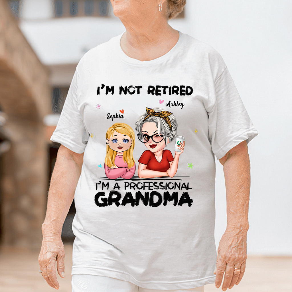 I'm Not Retired I'm Professional Grandma - Personalized Grandma T-shirt And Hoodie