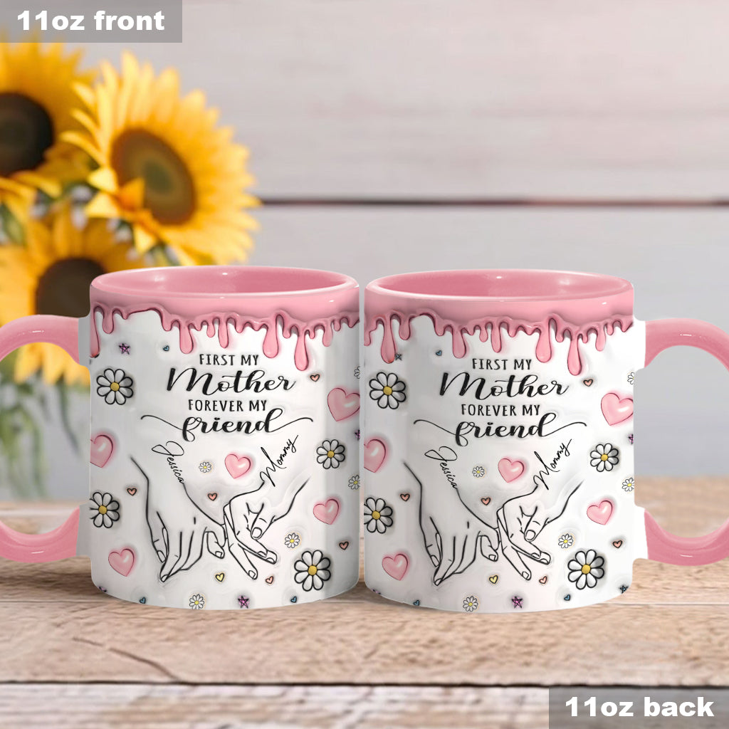 First My Mother Forever My Friend - Personalized Mother Accent Mug