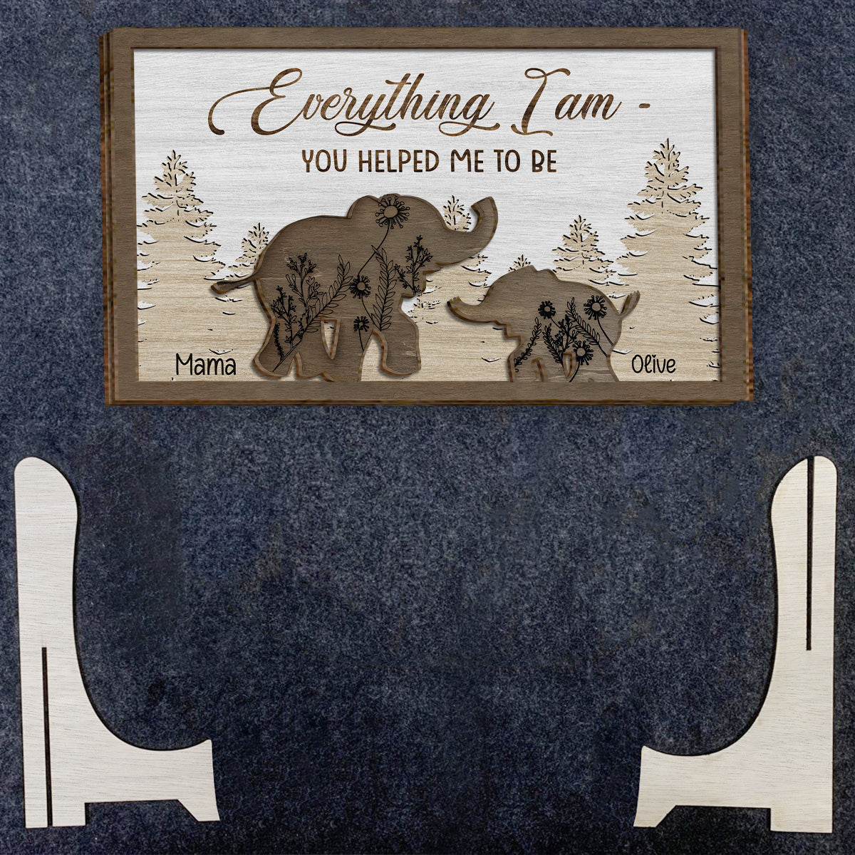 Everything I Am You Helped Me To Be - Personalized Mother 2 Layered Wood Sign / Wood Plaque