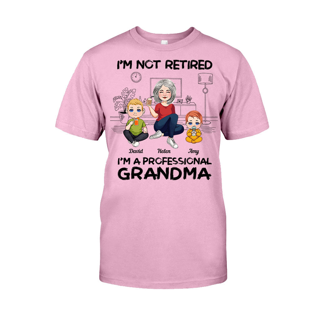 I'm Not Retired I'm Professional Grandma - Personalized Grandma T-shirt And Hoodie