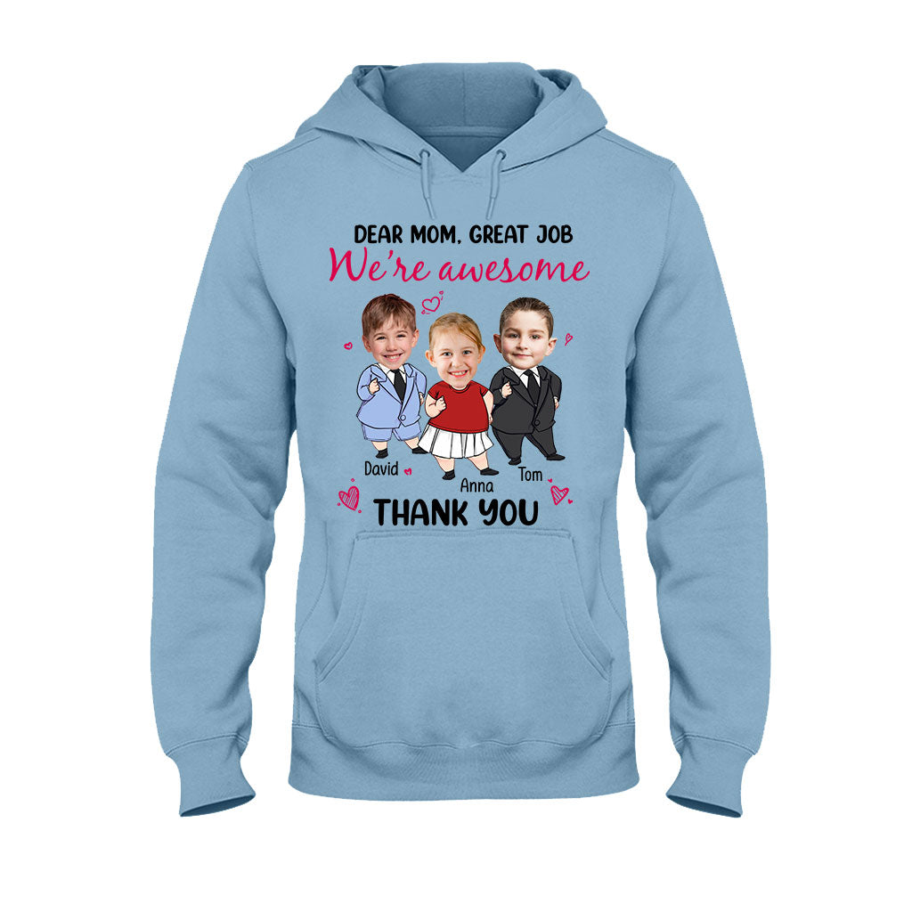 Dear Mom Great Job We Are Awesome - Personalized Mother T-shirt And Hoodie