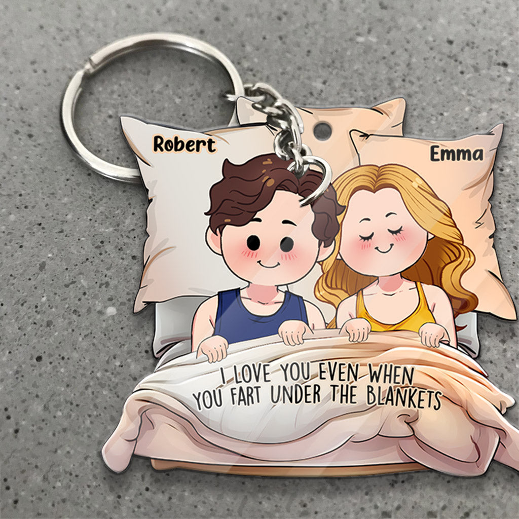 I Love You Even When You Fart Under The Blankets - Personalized Couple Keychain
