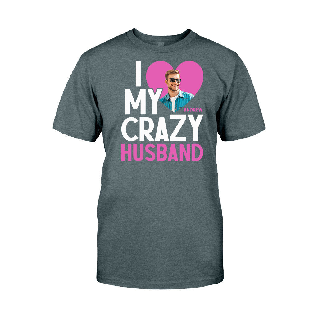 I Love My Crazy Wife - Personalized Husband And Wife T-shirt And Hoodie
