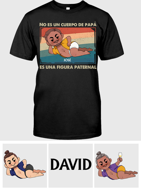 No Es Un Cuerpo De Papá - Personalized Father T-shirt And Hoodie