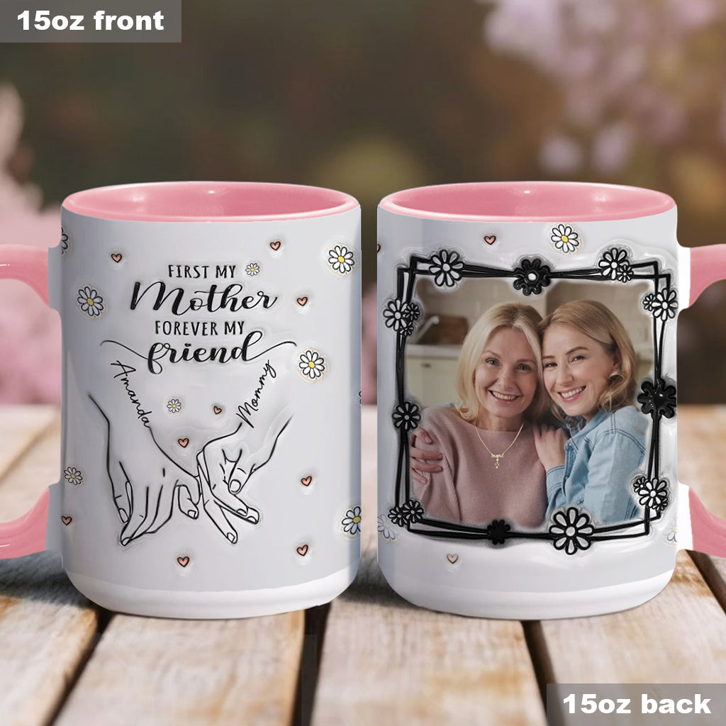 First My Mother Forever My Friend - Personalized Mother Accent Mug