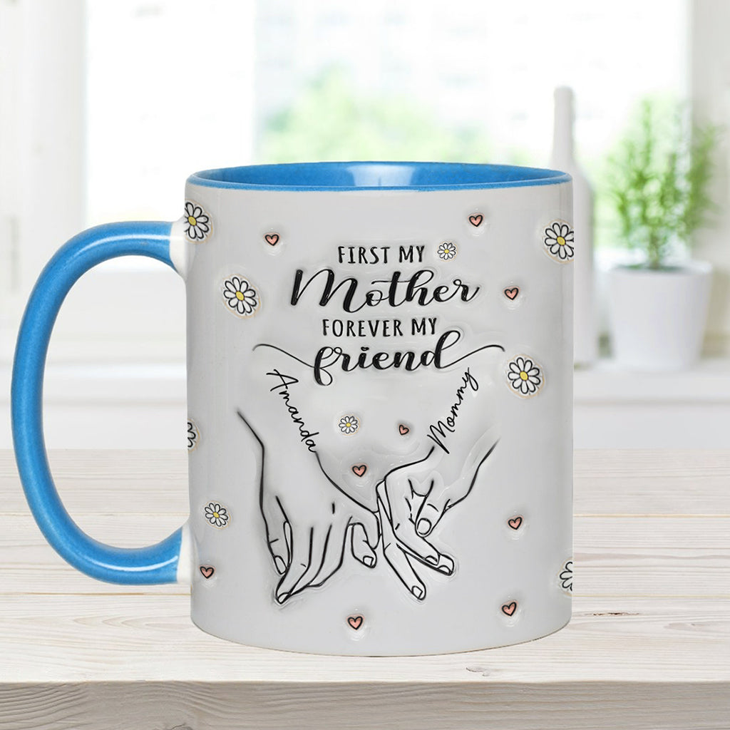 First My Mother Forever My Friend - Personalized Mother Accent Mug