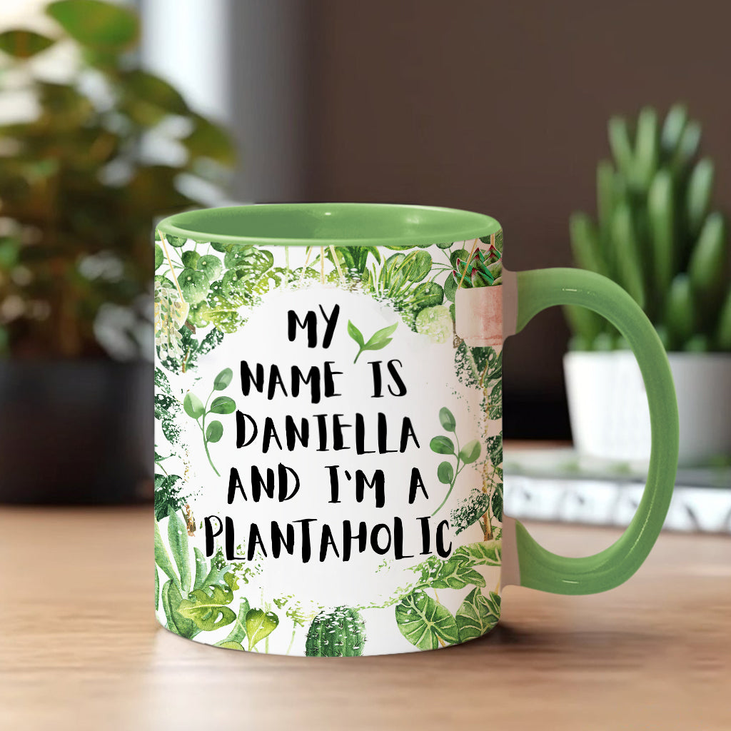 I'm A Plantaholic With Any Name - Personalized Gardening Accent Mug