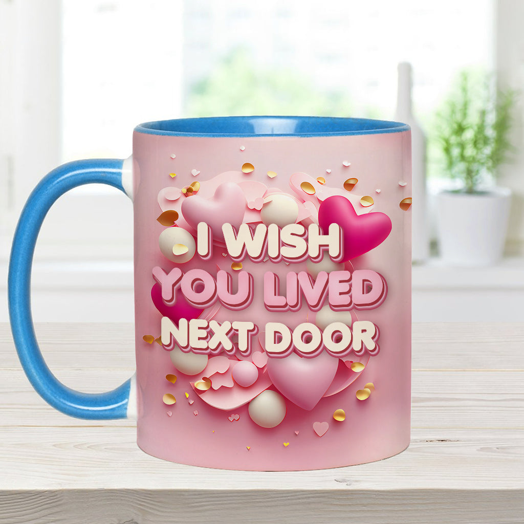 I Wish You Lived Next Door - Personalized Bestie Accent Mug