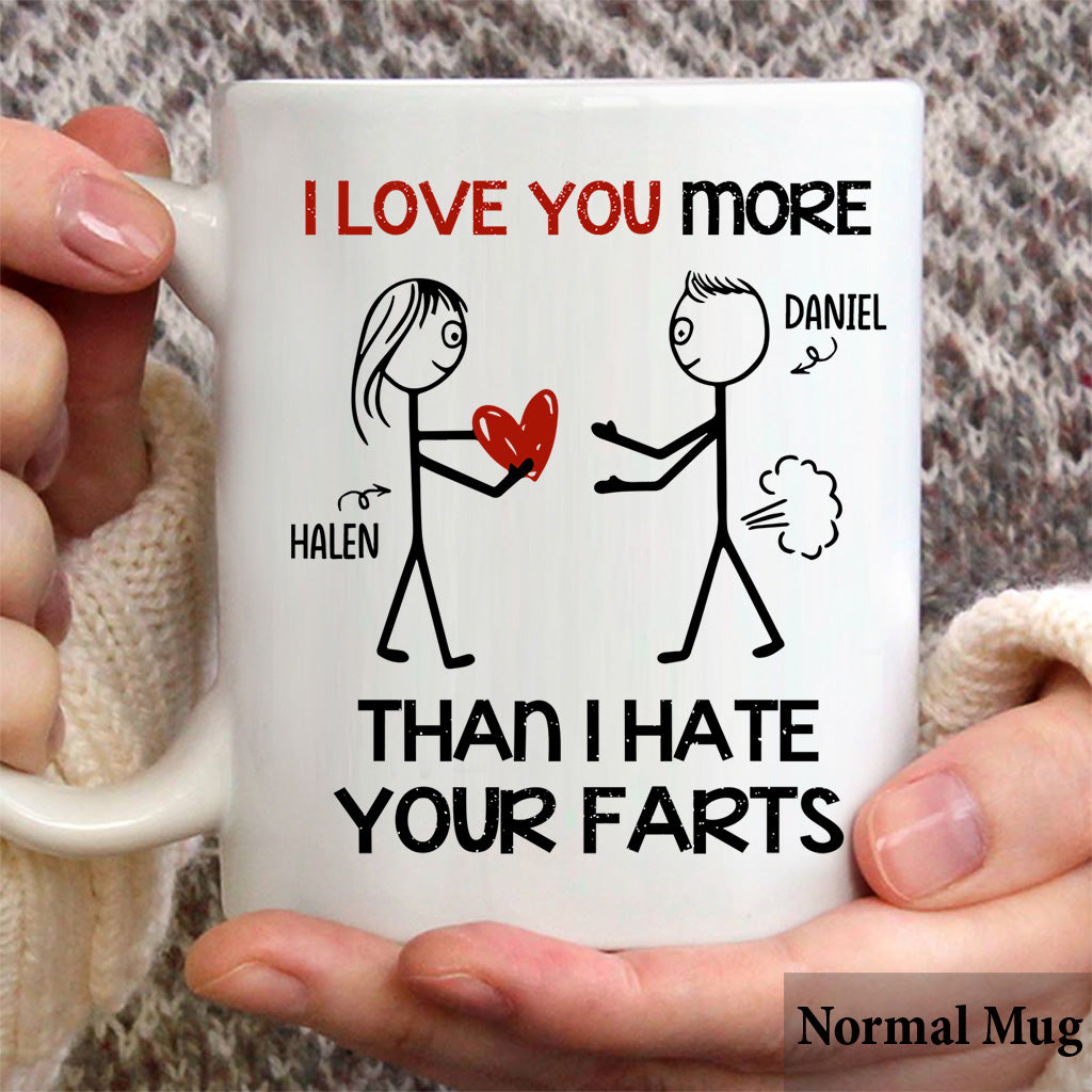 I Love You More Than I Hate Your Farts - Personalized Couple Mug