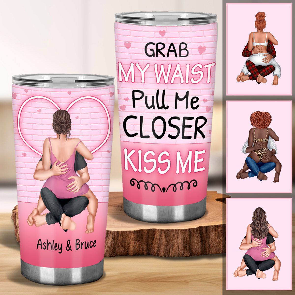 Grab My Waist Pull Me Closer - Personalized Couple Tumbler