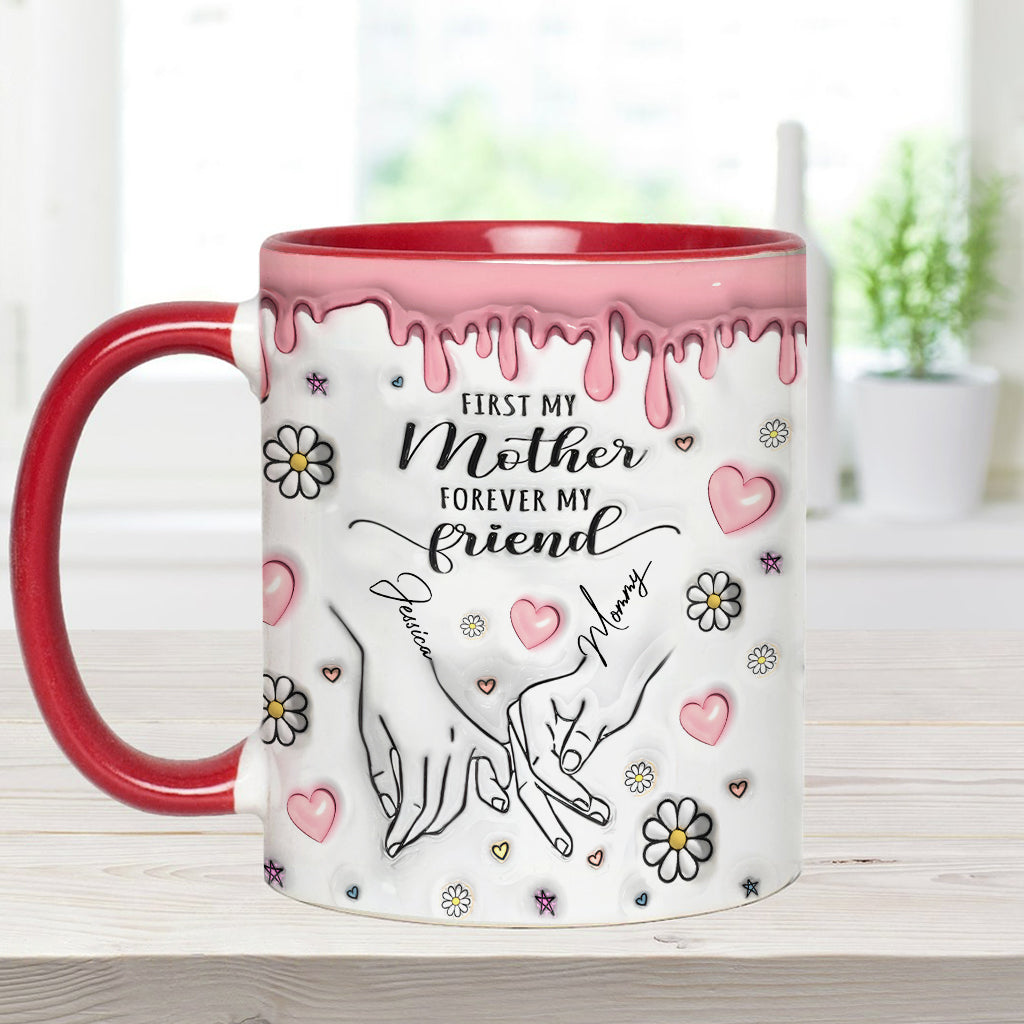 First My Mother Forever My Friend - Personalized Mother Accent Mug
