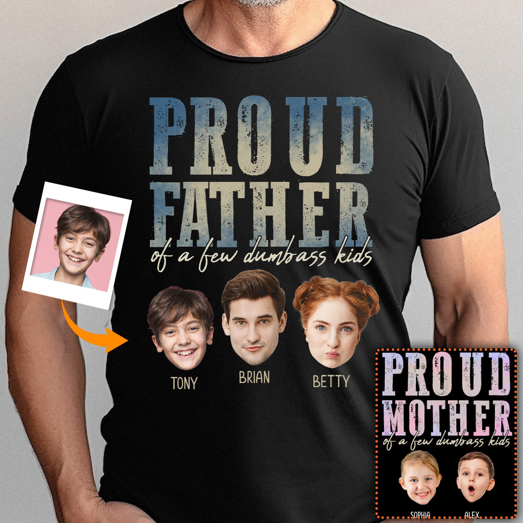 Proud Father Mother Of A Few Dumbass Kids - Personalized Father T-shirt And Hoodie