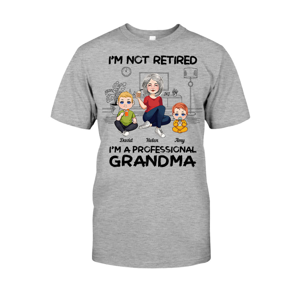 I'm Not Retired I'm Professional Grandma - Personalized Grandma T-shirt And Hoodie