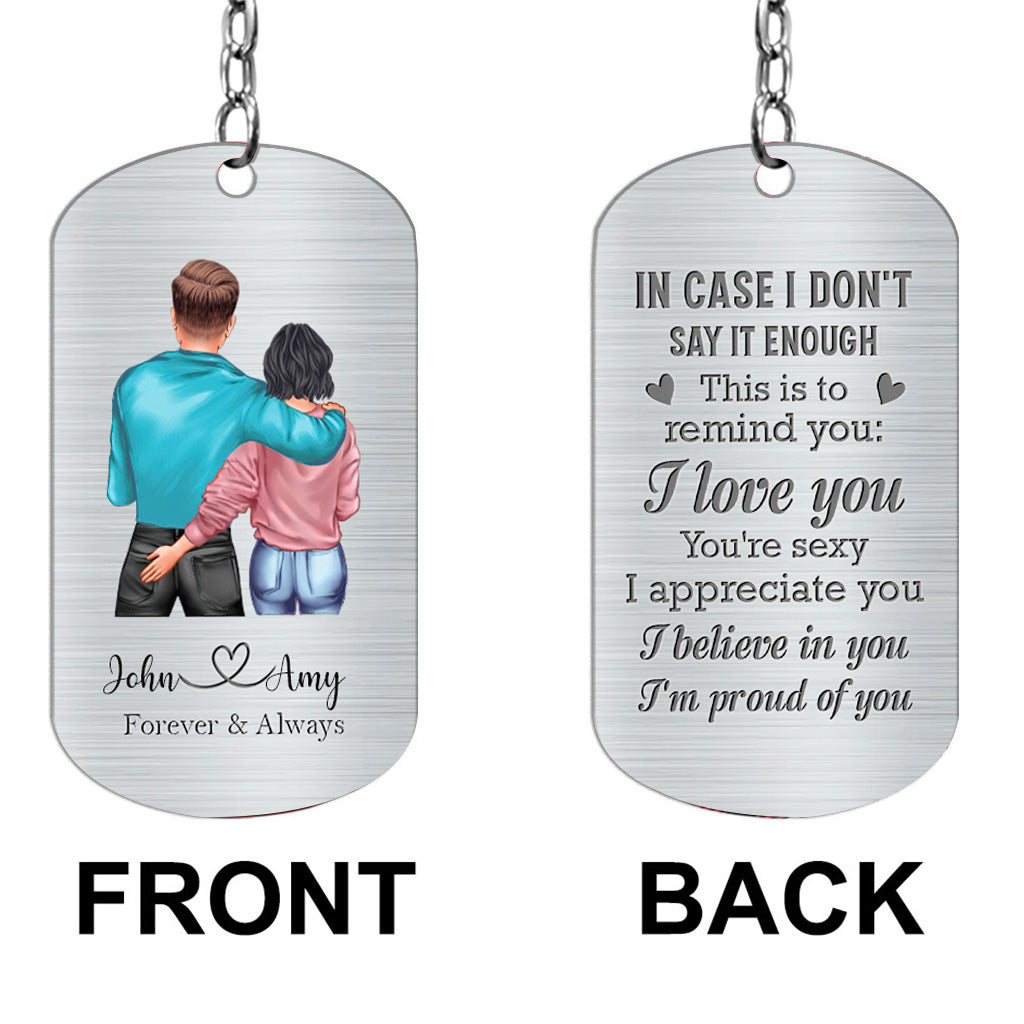 In Case I Don't Say It Enough - Personalized Couple Stainless Steel Keychain