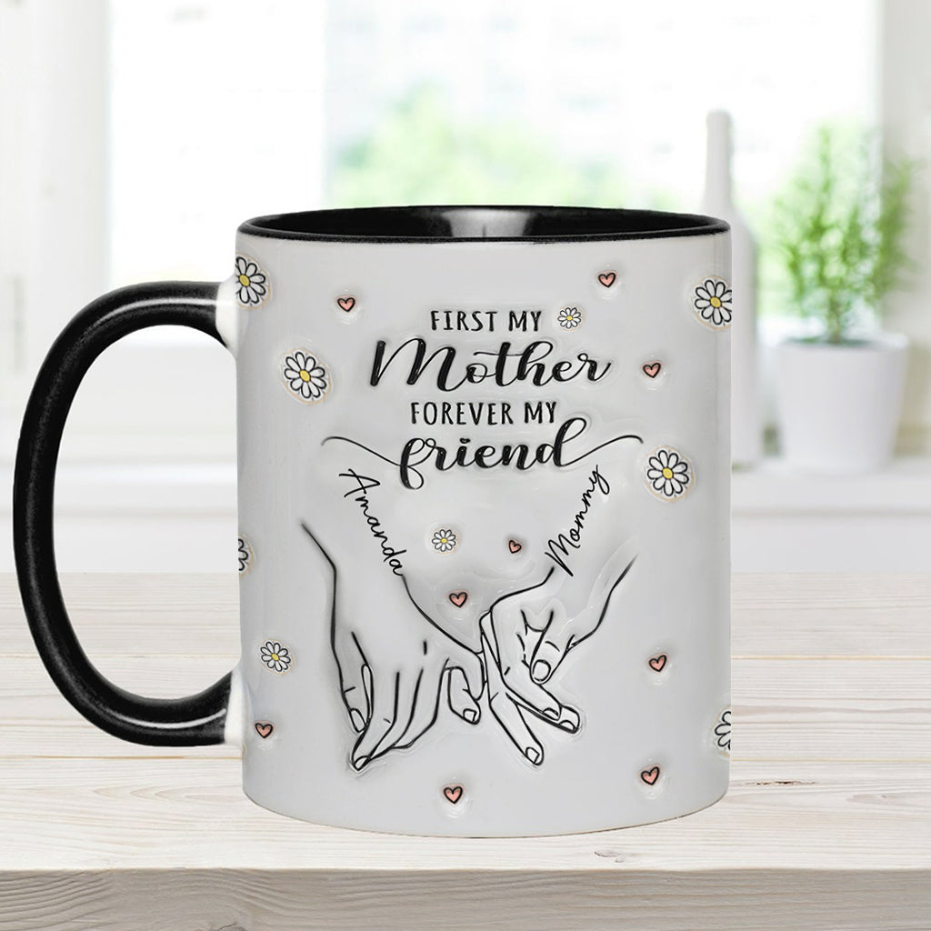 First My Mother Forever My Friend - Personalized Mother Accent Mug