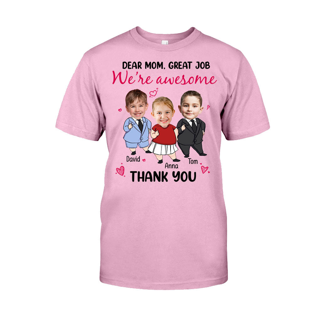 Dear Mom Great Job We Are Awesome - Personalized Mother T-shirt And Hoodie