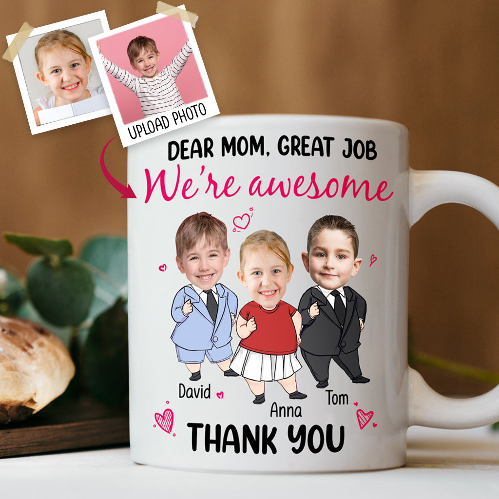 Dear Mom Great Job We Are Awesome - Personalized Mother Mug
