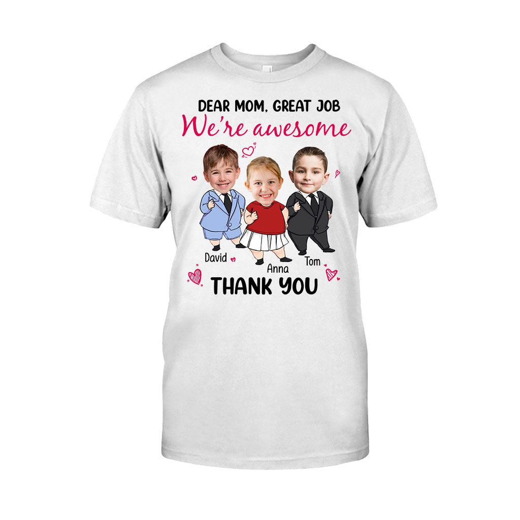 Dear Mom Great Job We Are Awesome - Personalized Mother T-shirt And Hoodie