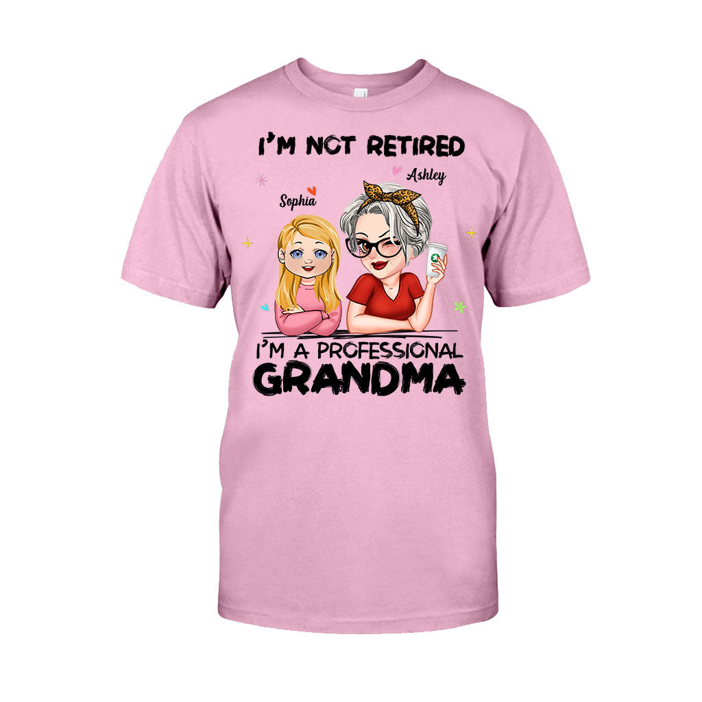 I'm Not Retired I'm Professional Grandma - Personalized Grandma T-shirt And Hoodie